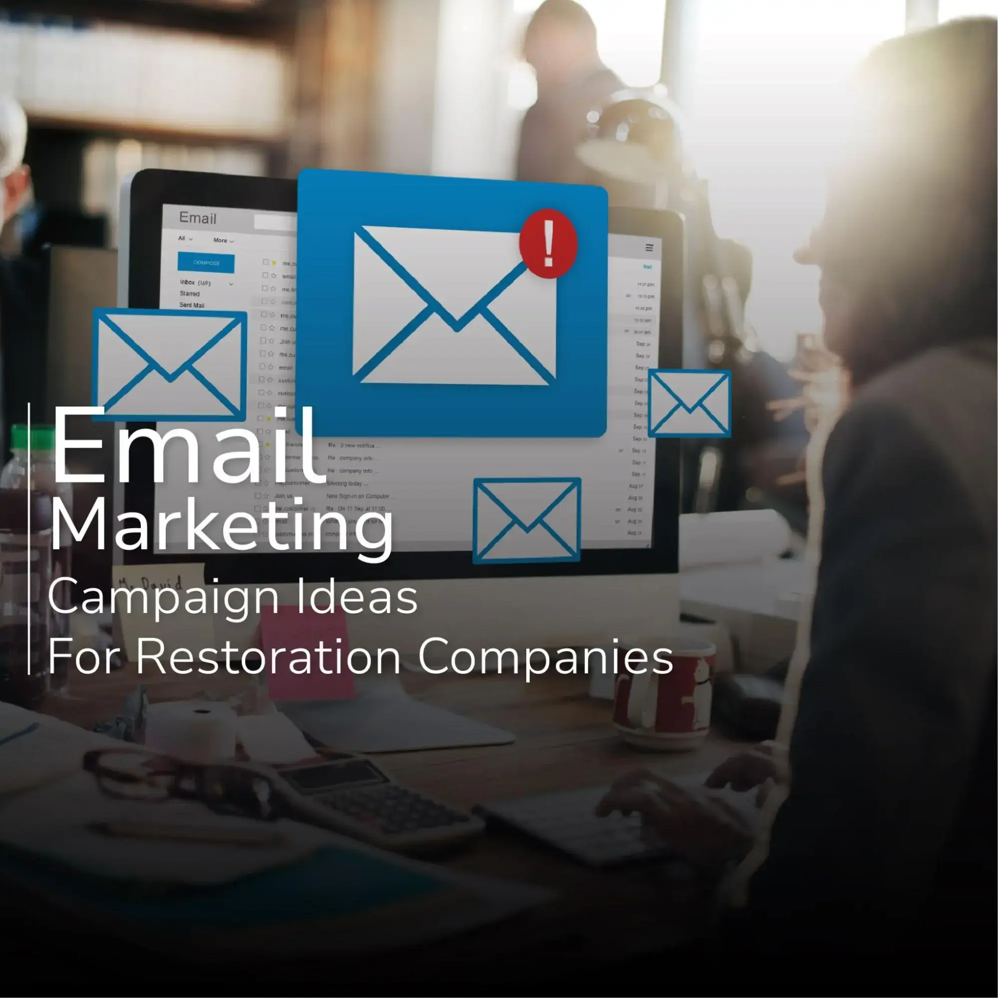 email-marketing-campaign-ideas-for-restoration-companies
